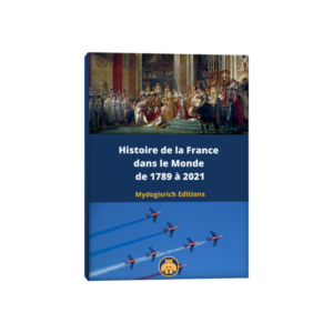 L'Histoire de la France dans le Monde de 1789 à 2021