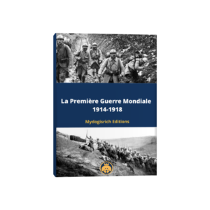 La Première Guerre Mondiale 1914-1918